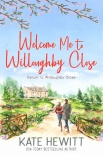 Welcome Me to Willoughby Close (Return to Willoughby Close Book 2) - Kate Hewitt