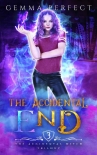 The Accidental End (The Accidental Witch Trilogy Book 3) - Gemma Perfect