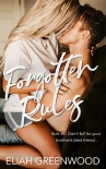 Forgotten Rules: A Brother's Best Friend Romance - Eliah Greenwood