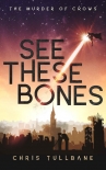 See These Bones - Chris Tullbane