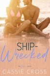 Ship-Wrecked (Love Is... Book 6) - Cassie Cross