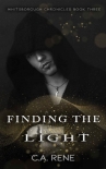 Finding the Light (Whitsborough Chronicles Book 3) - C.A. Rene