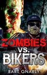 Zombies VS Bikers - Gnarly, Bart