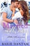 Married With Me: A With Me In Seattle Universe Novel - Bailie Hantam
