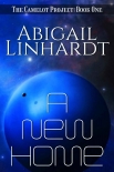 A New Home: A Sci-Fi Arthurian Retelling (The Camelot Project Book 1) - Abigail Linhardt