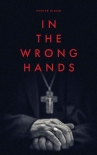 In the Wrong Hands - Porter Eidam