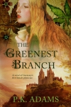 The Greenest Branch - P Adams
