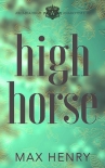High Horse (Arcadia High Anarchists Book 0) - Max Henry