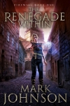 The Renegade Within - Mark Johnson