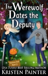 The Werewolf Dates The Deputy (Nocturne Falls Book 12) - Kristen Painter