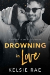 Drowning in Love (Written in the Stars Book 6) - Kelsie Rae