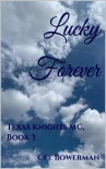 Lucky Forever: Texas Knights MC, Book 3 - Cee Bowerman