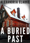 A Buried Past - Alexandria Clarke
