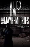 When Mayhem Cries - Alex Howell