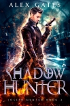 Shadow Hunter: A Joseph Hunter Novel: Book 2 (Joseph Hunter Series) - Alex Gates